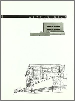 �LVARO SIZA Y LA ARQUITECTURA UNIVERSITARIA