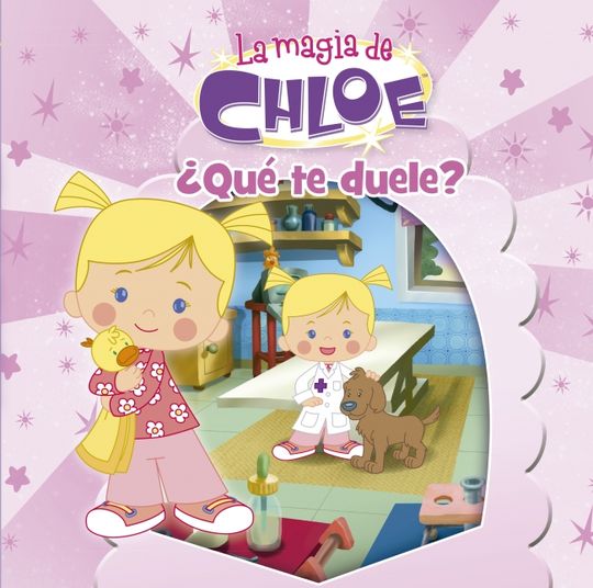 QU TE DUELE? (LA MAGIA DE CHLOE. PRIMERAS LECTURAS 2)