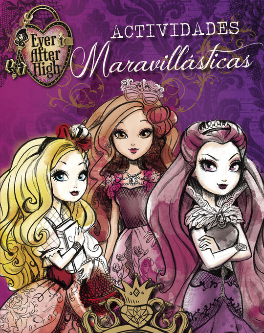 ACTIVIDADES MARAVILLSTICAS (SERIE EVER AFTER HIGH)