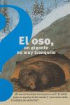 EL OSO, UN GIGANTE NO MUY TRANQUILO BENJAMIN INFORMACION