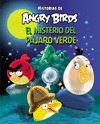 ANGRY BIRDS. EL MISTERIO DEL P�JARO VERDE (HISTORIAS DE ANGRY BIRDS)