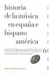 HISTORIA DE LA M�SICA EN ESPA�A E HISPANOAM�RICA, VOL. 6 : LA M�SICA EN HISPANOA