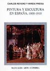 PINTURA Y ESCULTURA EN ESPAA,1800-1910