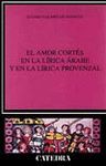 EL AMOR CORT�S EN LA LIRICA ARABE Y EN LA LIRICA PROVENZAL