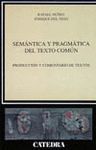 SEMANTICA Y PRAGMATICA DEL TEXTO COMUN.PRODUCCION Y COMENTARIO TEXTO.