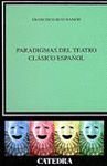 PARADIGMAS DEL TEATRO CLASICO ESPA�OL