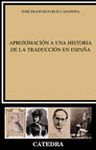 APROXIMACION A UNA HISTORIA DE LA TRADUCCION EN ESPA�A