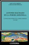 ANTONIO MACHADO EN LA POESIA ESPA�OLA:LA EVOLUCION INTERNA DE LA POESI