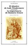 EL ABANICO DE LADY WINDERMERE / LA IMPORTANCIA DE LLAMARSE ERNEST