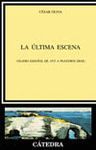 ULTIMA ESCENA,LA (TEATRO ESPA�OL DE 1975 A NUESTROS DIAS)