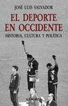 EL DEPORTE EN OCCIDENTE: HISTORIA, CULTURA Y POL�TICA