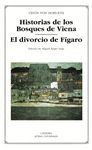 HISTORIAS DE LOS BOSQUES DE VIENA; EL DIVORCIO DE F�GARO