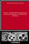 MANUAL DE PRINCIPIOS ELEMENTALES PARA EL ESTUDIO DE LA LITERATURA ESPA�OLA