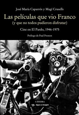 LAS PELICULAS QUE VIO FRANCO (Y QUE NO TODOS PUDIERON DISFRUTAR)