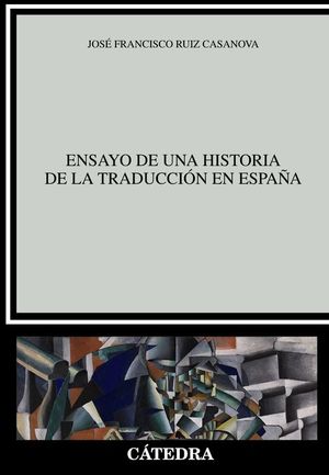 ENSAYO DE UNA HISTORIA DE LA TRADUCCI�N EN ESPA�A
