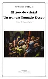 EL ZOO DE CRISTAL / UN TRANVIA LLAMADO DESEO