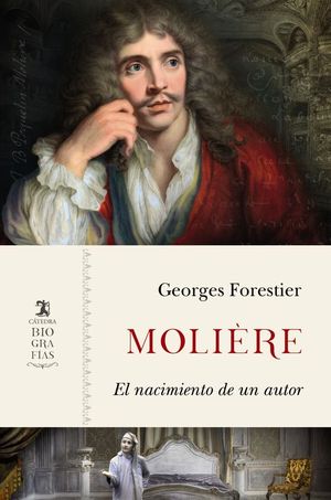 MOLIRE. EL NACIMIENTO DE UN AUTOR