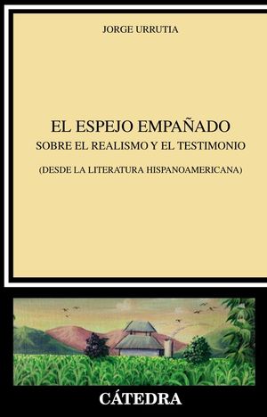 EL ESPEJO EMPAADO. SOBRE EL REALISMO Y EL TESTIMONIO