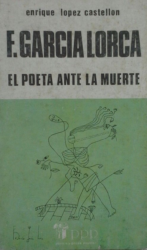 FEDERICO GARC�A LORCA, EL POETA ANTE LA MUERTE