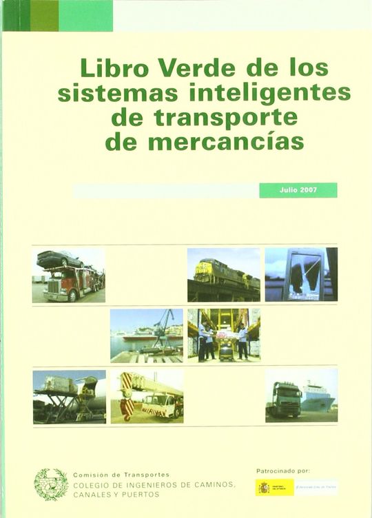 LIBRO VERDE DE LOS SISTEMAS INTELIGENTES DE TRANSPORTE DE MERCANCAS, JULIO 2007