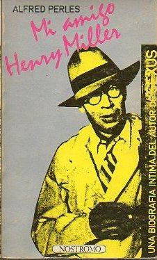 MI AMIGO HENRY MILLER