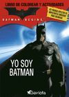 BATMAN BEGINS (LIBRO DE COLOREAR Y ACTIVIDADES). YO SOY BATM
