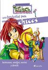 100 BRUJER�AS PARA CONOCER A LOS CHICOS. HERMANOS, AMIGOS, NOVIOS Y DEM�S