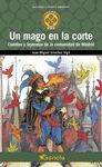 UN MAGO EN LA CORTE. CUENTOS Y LEYENDAS DE LA COMUNIDAD DE MADRID
