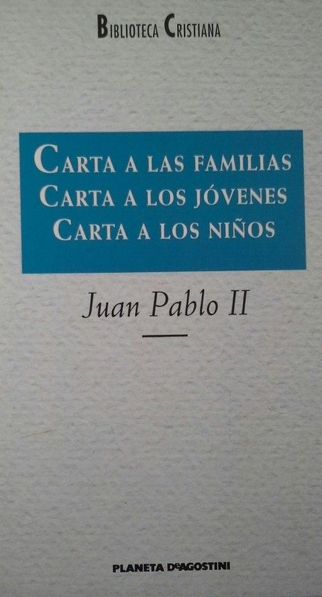 CARTA A LAS FAMILIAS; CARTA A LOS JVENES Y CARTA A LOS NIOS