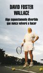 ALGO SUPUESTAMENTE DIVERTIDO QUE NUNCA VOLVERE HACER