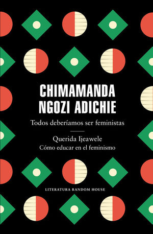 TODOS DEBERAMOS SER FEMINISTAS / QUERIDA IJEAWELE / CMO EDUCAR EN EL FEMINISMO