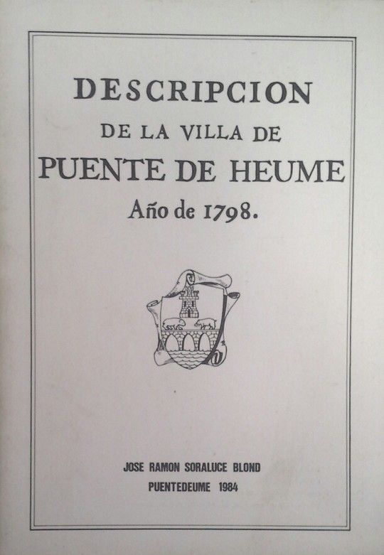 DESCRIPCI�N DE LA VILLA DE PUENTE DE HEUME. A�O DE 1798