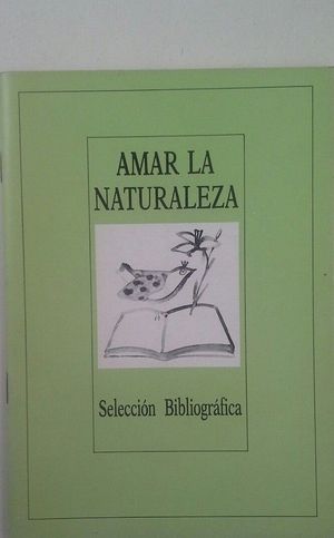 AMAR LA NATURALEZA (SELECCI�N BIBLIOGR�FICA)