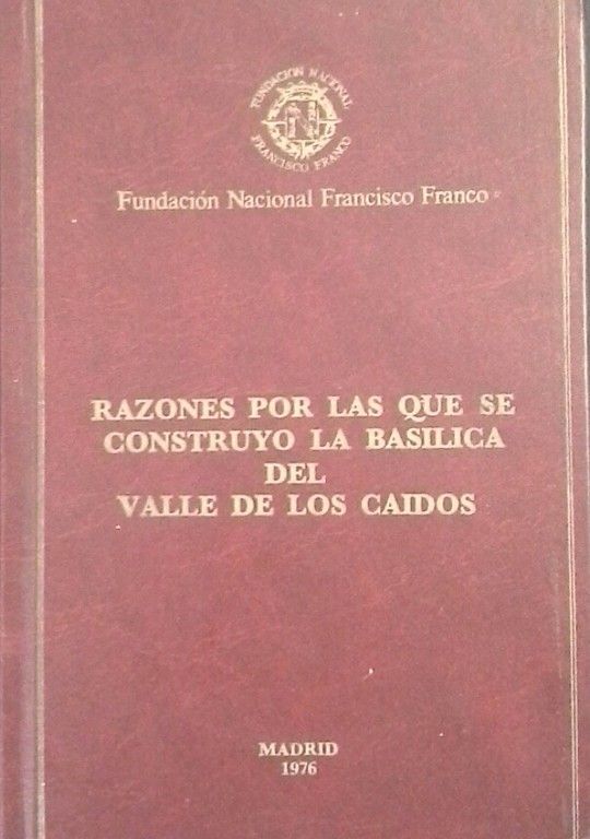 RAZONES POR LAS QUE SE CONSTRUY� LA BAS�LICA DEL VALLE LOS CAIDOS