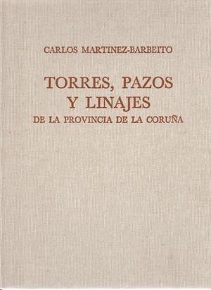 TORRES PAZOS Y LINAJES DE LA PROVINCIA DE LA CORUA