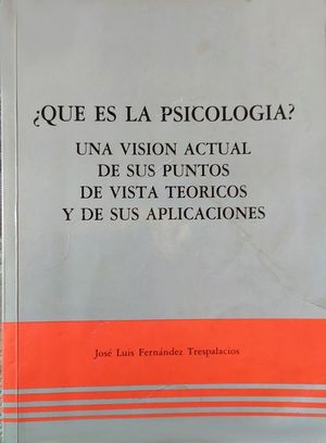 QU ES LA PSICOLOGA? - UNA VISIN ACTUAL DE SUS PUNTOS DE VISTA TERICOS Y DE SUS APLICACIONES