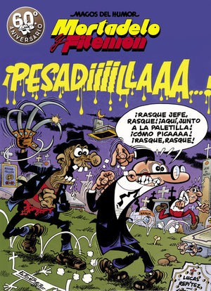 MAGOS DEL HUMOR MORTADELO 58: PESADIIILAAAA!