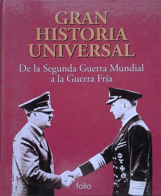 GRAN HISTORIA UNIVERSAL. DE LA SEGUNDA GUERRA MUNDIAL . VOLUMEN XVII