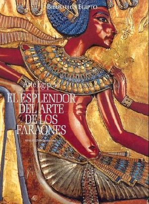 EL ESPLENDOR DEL ARTE DE LOS FARAONES