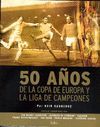 50 A�OS DE LA COPA DE EUROPA Y LA LIGA DE CAMPEONES