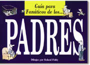 GU�A PARA FAN�TICOS DE LOS PADRES