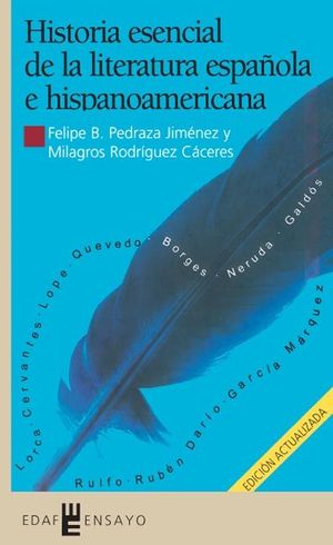 HISTORIA ESENCIAL DE LA LITERATURA ESPA�OLA E HISPANOAMERICANA