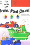 ROJO, VERDE, AZUL �BRUMM! �POOL! � CHU-CHU!