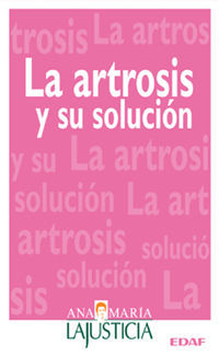 LA ARTROSIS Y SU SOLUCIN
