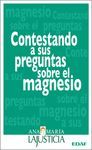 CONTESTANDO A TUS PREGUNTAS SOBRE EL MAGNESIO