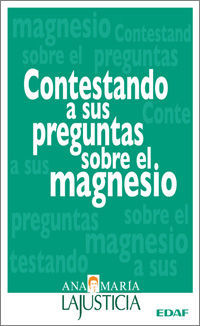 CONTESTANDO A SUS PREGUNTAS SOBRE EL MAGNESIO