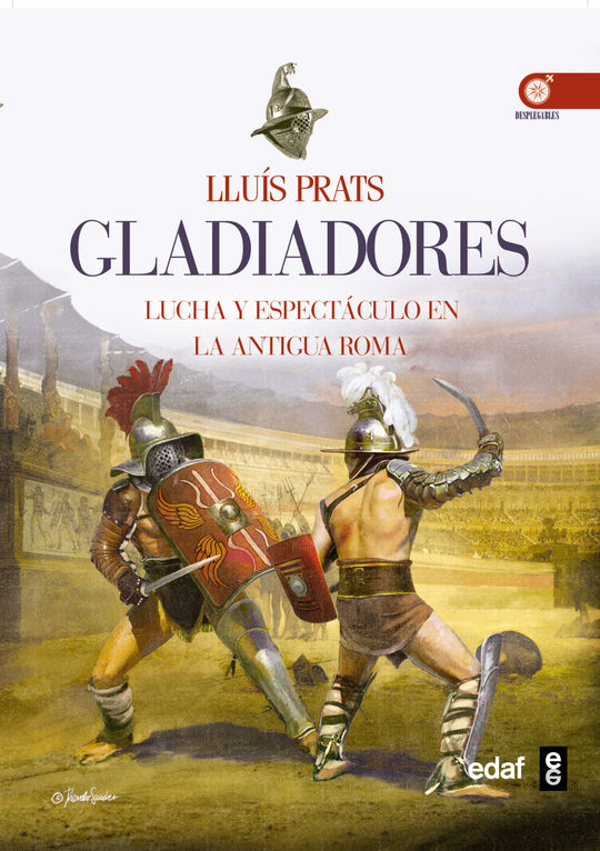 GLADIADORES. LUCHA Y ESPECTACULO EN LA ANTIGUA ROMA