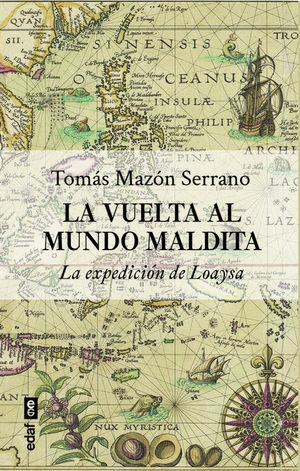 LA VUELTA AL MUNDO MALDITA. LA EXPEDICIN DE LOAYSA