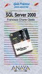 MICROSOFT SQL SERVER 2000.GUIA PRACTICA PARA USUARIOS