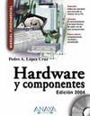 HARDWARE Y COMPONENTES.EDICION 2004.MANUAL FUNDAMENTAL
